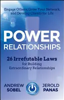 Silné vzťahy: 26 nevyvrátiteľných zákonov pre budovanie výnimočných vzťahov - Power Relationships: 26 Irrefutable Laws for Building Extraordinary Relationships