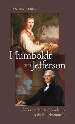 Humboldt a Jefferson: Transatlantické priateľstvo v období osvietenstva - Humboldt and Jefferson: A Transatlantic Friendship of the Enlightenment