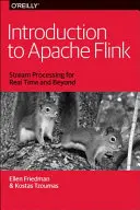 Úvod do Apache Flink: Spracovanie prúdov v reálnom čase a nielen to - Introduction to Apache Flink: Stream Processing for Real Time and Beyond