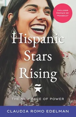 Hispánske hviezdy vychádzajú: Nové tváre moci - Hispanic Stars Rising: The New Face of Power