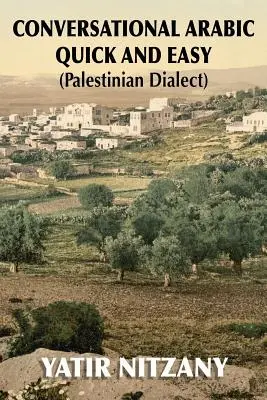 Konverzačná arabčina rýchlo a jednoducho: palestínsky dialekt - Conversational Arabic Quick and Easy: Palestinian Dialect