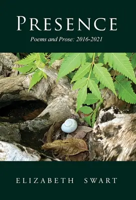 Prítomnosť, básne a próza: 2016-2021 - Presence, Poems and Prose: 2016-2021