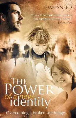 Sila novej identity: Prekonanie zlomeného sebaobrazu - The Power of a New Identity: Overcoming A Broken Self-Image
