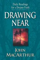 Priblíženie sa: Denné čítania pre hlbšiu vieru - Drawing Near: Daily Readings for a Deeper Faith