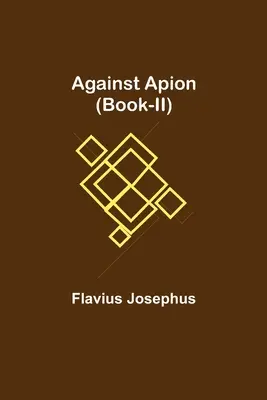 Proti Apiónovi (druhá kniha) - Against Apion (Book-II)