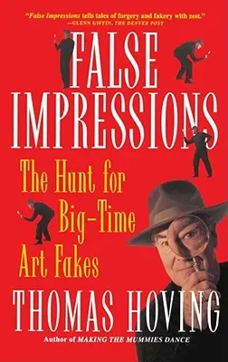 Falošné dojmy: Pátranie po veľkých falzifikátoch umenia - False Impressions: The Hunt for Big-Time Art Fakes
