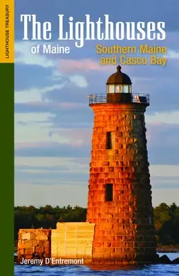 Majáky štátu Maine: Majáky v južnom Maine a zátoke Casco Bay - The Lighthouses of Maine: Southern Maine and Casco Bay