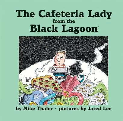 Dáma z kaviarne z Čiernej lagúny - The Cafeteria Lady from the Black Lagoon