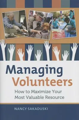 Riadenie dobrovoľníkov: Ako maximalizovať svoj najcennejší zdroj - Managing Volunteers: How to Maximize Your Most Valuable Resource