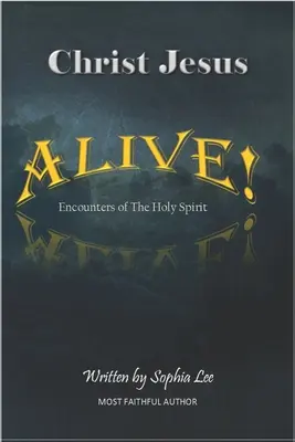 Ježiš Kristus žije! Stretnutia s Duchom Svätým - Christ Jesus Alive!: Encounters of the Holy Spirit