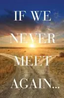Ak sa už nikdy nestretneme (Ats) (balenie po 25 ks) - If We Never Meet Again (Ats) (Pack of 25)