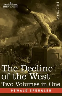 Úpadok Západu, dva zväzky v jednom - The Decline of the West, Two Volumes in One