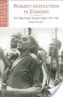 Roľnícka revolúcia v Etiópii: Tigrejský ľudový oslobodzovací front, 1975 - 1991 - Peasant Revolution in Ethiopia: The Tigray People's Liberation Front, 1975 1991