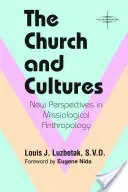 Cirkev a kultúry: Nové perspektívy v misiologickej antropológii - The Church and Cultures: New Perspectives in Missiological Anthropology