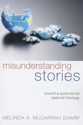 Príbehy o nepochopení: K postkoloniálnej pastorálnej teológii - Misunderstanding Stories: Toward a Postcolonial Pastoral Theology