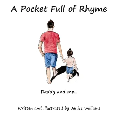 Vrece plné rýmov: Táta a ja... - A Pocket Full of Rhyme: Daddy and Me...