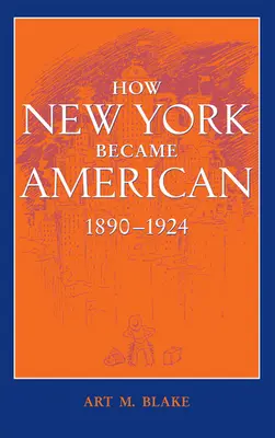 Ako sa New York stal americkým, 1890-1924 (aktualizované) - How New York Became American, 1890-1924 (Updated)