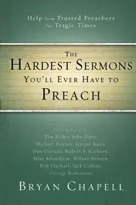 Najťažšie kázne, aké ste kedy museli kázať: Pomoc od dôveryhodných kazateľov pre tragické časy - The Hardest Sermons You'll Ever Have to Preach: Help from Trusted Preachers for Tragic Times