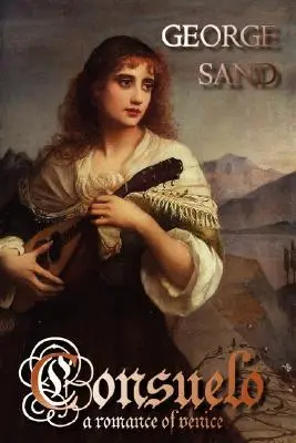 Consuelo: Román z Benátok - Consuelo: A Romance of Venice