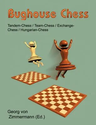 Bughouse Chess: Tandem - šach / Team - šach / Exchange - šach / Hungarian - šach - Bughouse Chess: Tandem - Chess / Team - Chess / Exchange - Chess / Hungarian - Chess