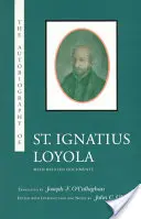 Autobiografia svätého Ignáca Loyolu: So súvisiacimi dokumentmi - The Autobiography of St. Ignatius Loyola: With Related Documents