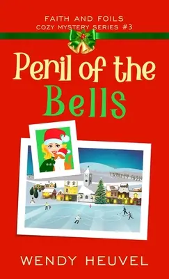 Nebezpečenstvo zvonov: Faith and Foils Cozy Mystery Series Book #3 - Peril of the Bells: Faith and Foils Cozy Mystery Series Book #3