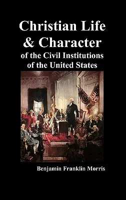 Kresťanský život a charakter občianskych inštitúcií Spojených štátov - Christian Life and Character of the Civil Institutions of the United States