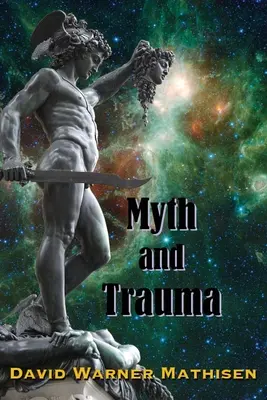 Mýtus a trauma: Vyššie ja, staroveká múdrosť a ich nepriatelia - Myth and Trauma: Higher Self, Ancient Wisdom, and their Enemies