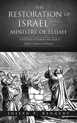 Obnova Izraela prostredníctvom Eliášovej služby - The Restoration of Israel Through the Ministry of Elijah