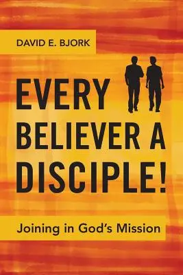 Každý veriaci je učeník! Všade, kde je každý učeník, sa zapája do Božej misie. - Every Believer a Disciple!: Joining in God's Mission