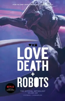 Láska, smrť a roboti: (1. diel) - Love, Death and Robots: The Official Anthology (Vol 1)