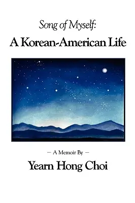 Pieseň o sebe: Život Američanky kórejského pôvodu - Song of Myself: A Korean-American Life