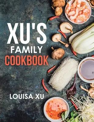 Rodinná kuchárska kniha Xu - Xu's Family Cookbook
