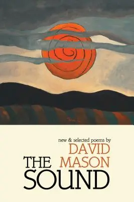 The Sound: Nové a vybrané básne - The Sound: New & Selected Poems