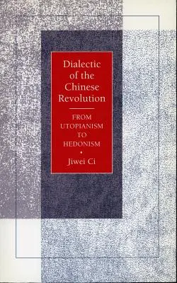 Dialektika čínskej revolúcie: Od utopizmu k hedonizmu - Dialectic of the Chinese Revolution: From Utopianism to Hedonism