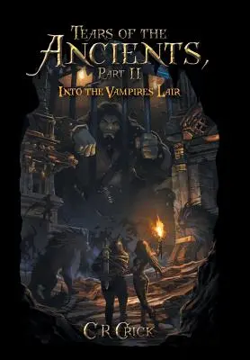 Slzy prastarých, časť II: Do upírskeho brlohu - Tears of the Ancients, Part II: Into the Vampires Lair