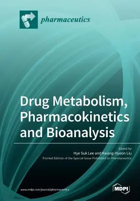 Metabolizmus liečiv, farmakokinetika a bioanalýza - Drug Metabolism, Pharmacokinetics and Bioanalysis