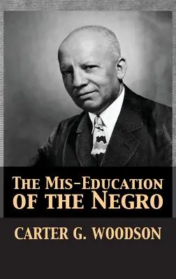 The Mis-Education of Negro (Nesprávne vzdelávanie černochov) - The Mis-Education of the Negro