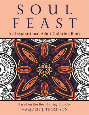 Hostina duše: Inšpiratívne maľovanky pre dospelých - Soul Feast: An Inspirational Adult Coloring Book