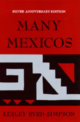 Mnohí Mexicos: Štvrté revidované vydanie (strieborné výročné vydanie) - Many Mexicos: Fourth Edition Revised (Silver Anniversary Edition)