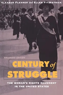 Storočie boja: Hnutie za práva žien v Spojených štátoch, rozšírené vydanie - Century of Struggle: The Woman's Rights Movement in the United States, Enlarged Edition