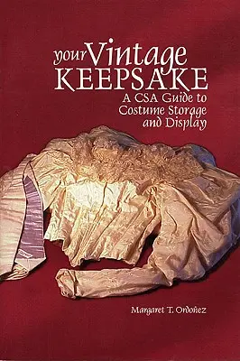 Vaša historická pamiatka: Príručka Csa o skladovaní a vystavovaní kostýmov - Your Vintage Keepsake: A Csa Guide to Costume Storage and Display