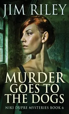 Vražda ide na psy - Murder Goes To The Dogs
