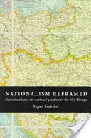 Nationalism Reframed: Národnosť a národná otázka v novej Európe - Nationalism Reframed: Nationhood and the National Question in the New Europe