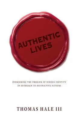 Autentické životy: Prekonanie problému skrytej identity pri práci s reštriktívnymi národmi - Authentic Lives: Overcoming the Problem of Hidden Identity in Outreach to Restrictive Nations