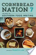 Cornbread Nation 7: The Best of Southern Food Writing