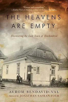 Nebesá sú prázdne: Objaviť stratené mesto Trochenbrod - The Heavens Are Empty: Discovering the Lost Town of Trochenbrod