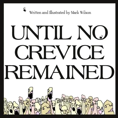 Kým nezostala žiadna štrbina - Until No Crevice Remained
