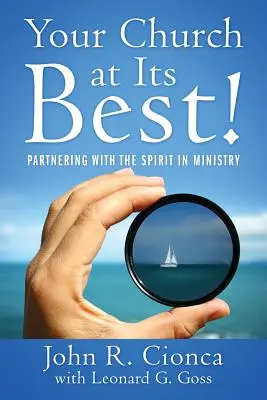 Vaša cirkev v najlepšom svetle! Partnerstvo s Duchom v službe - Your Church at Its Best!: Partnering With the Spirit in Ministry
