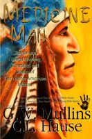 Medicínsky muž - Šamanizmus, prírodné liečiteľstvo, liečebné prostriedky a príbehy pôvodných obyvateľov Ameriky - Medicine Man - Shamanism, Natural Healing, Remedies And Stories Of The Native American Indians